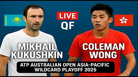 Mikhail Kukushkin Vs Coleman Wong | LIVE QF | ATP Australian Open Asia-Pacific Wildcard Playoff 2025
