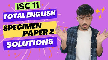 Total English Class 11 ISC Specimen Paper 2 Answers | Total English Chapter 2 ISC Solutions Class 11