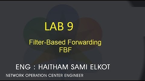 JunOS Lap 9 Filter-Based Forwarding Eng.Haitham Elkot