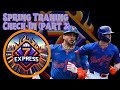 Spring Training Check In (Part 2)