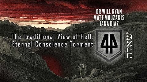 Series on Hell - The traditional View: ECT Eternal Conscious Torment (Refuted) Expedition 44