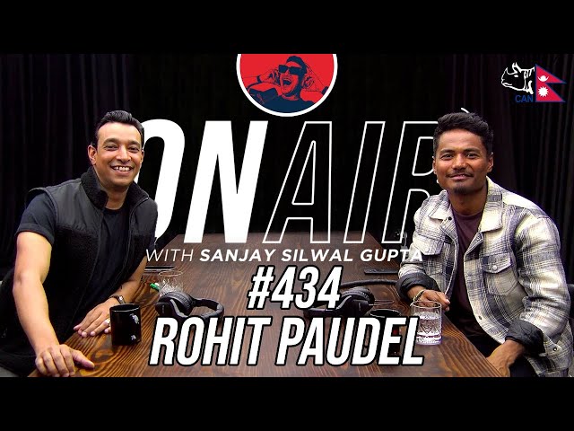 On Air With Sanjay #434 - Rohit Poudel