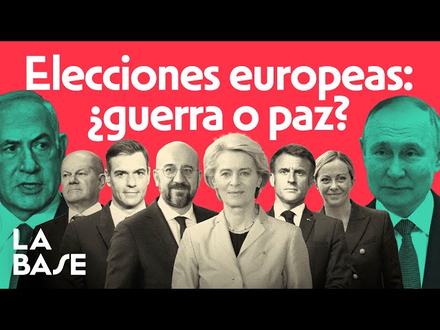 La Base 4x123 | Europa, camino de las elecciones más importantes de su historia