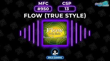 Flow (True Style) CSP MFC #950 DDR A20+ 2022
