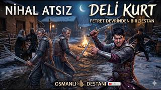 Deli Kurt Hüseyin Nihal Atsiz Bir İnceleme