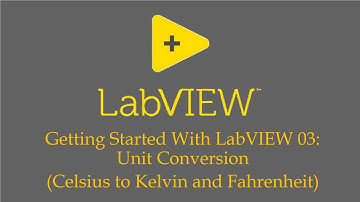 Getting Started With LabVIEW 03: Unit Conversion(Celsius to Kelvin and Fahrenheit)