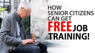 How Senior Citizens Can Get Free Job Training