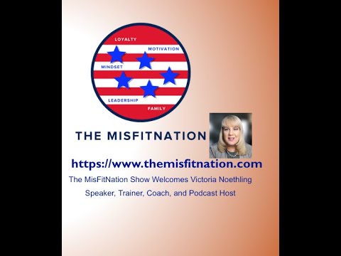 The MisFitNation Show Welcomes Victoria Noethling  Speaker, Trainer, Coach, and Podcast Host