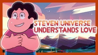 Steven Universe Understands LOVE