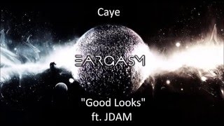 Caye - Good Looks ft. JDAM
