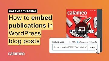 How to Embed Publications in WordPress Blog Posts | Calaméo Tutorial