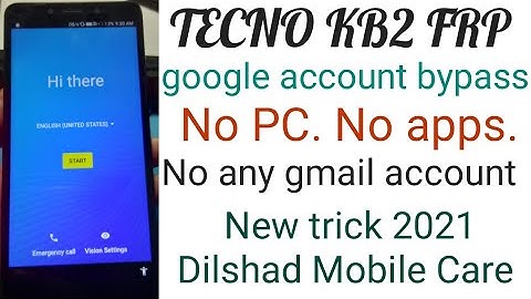 TECNO KB2j FRP UNLOCK NO PC NO APPS NO EMAIL// NEW TRICK 2021 BY { DILSHAD MOBILE CARE }