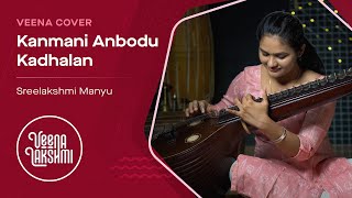 Kanmani Anbodu - Veena Instrumental Cover [Unplugged]