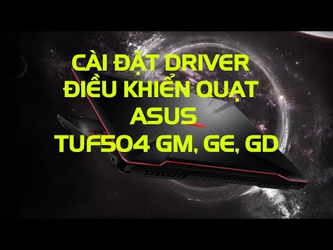 Hướng dẫn cài đặt driver điều khiển Quạt trên ASUS FX504GD, ASUS FX504GE, ASUS FX504GM