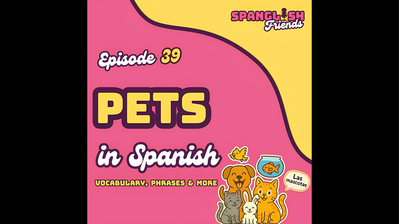 How to Talk About Pets in Spanish | Common Animals & Beginner Phrases