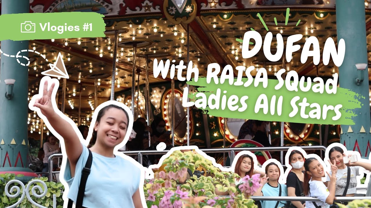 Vlogies#1 A Day of Fun at Dufan with Raisa Squad: Ladies All Stars Dance Crew! 💃🎢