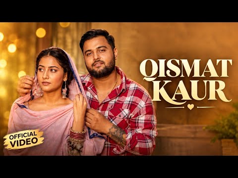 Qismat Kaur (Official Video): Gulab Sidhu | Kulshan Sandhu | Upma Sharma | New Punjabi songs 2026