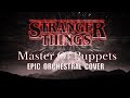 Stranger Things S4: Master Of Puppets | Epic Orchestral Version By Pandora Heaven