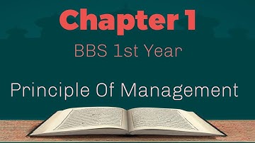 The Nature of Organization Chapter 1 Principle of Management BBS 1st Year Full Chapter Easy