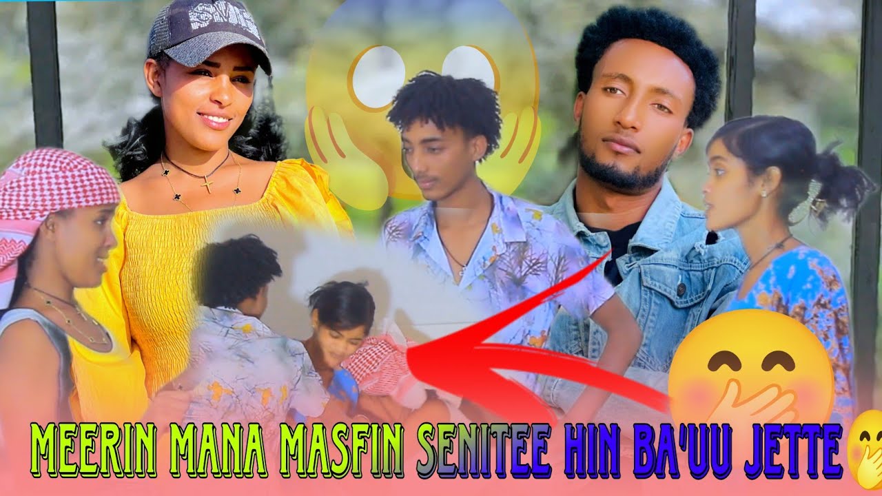 🛑MEERIIN MANA MASFIN SEENTEE RAKOO UUMTEE HIN BA'UU JETTEE😱🤭GUDDIDHA KUUN