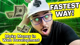 Fastest Way to Make Money from Web Development 🤑💰