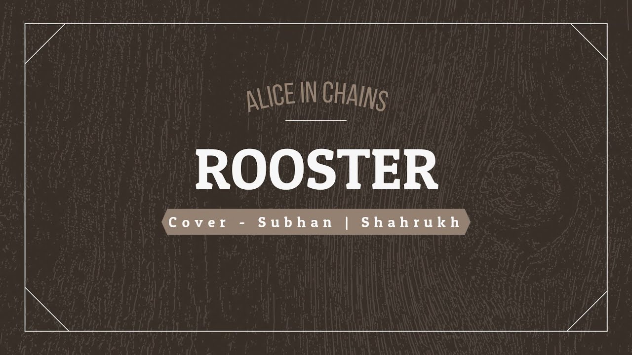 Rooster   Alice In Chains Cover With Subhan Mansoor