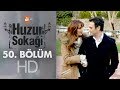 Huzur Sokağı 50. Bölüm