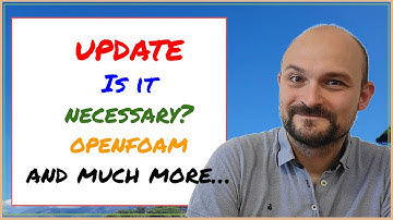 Update and longevity of OpenFOAM - CFD Summer series 2024
