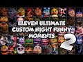 Funny Moments: Eleven - Ultimate Custom Night [CZĘŚĆ 2]