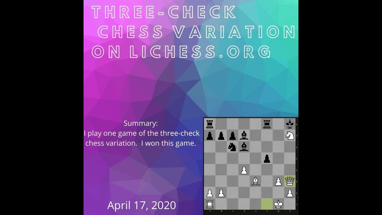 I play Three-Check variation chess!