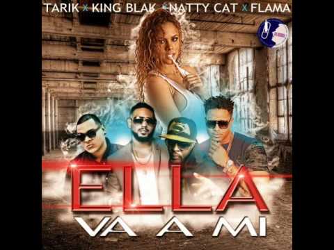 Ella Va a Mi King Blak X Tarik X Natty Cat X Flama