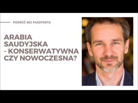 Reformy, wpływy i polityka zagraniczna Arabii Saudyjskiej | Prof. Łukasz Fyderek