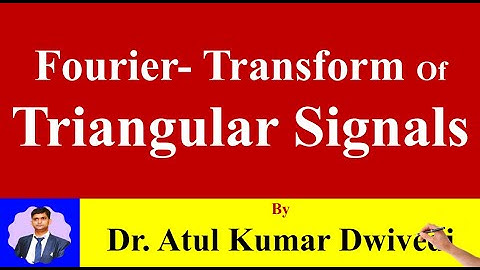 🔥309 Fourier Transform of Triangular Signal, differentiation property Fourier Transform