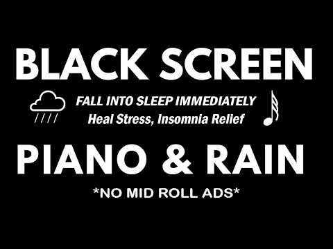 Deep Sleep Music with Black Screen - Peaceful Piano & Soft Rain to Heal Stress, Insomnia