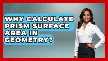 Why Calculate Prism Surface Area In Geometry? - All About Geometry