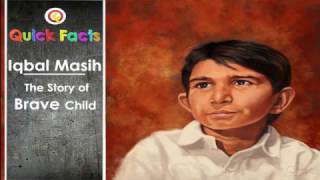 Quick Facts on Iqbal Masih, The Story of The Brave Child.
