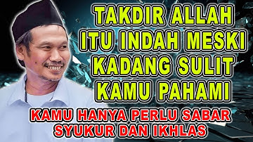 GUS BAHA - TAKDIR ALLAH ITU INDAH MESKI KADANG SULIT KAMU PAHAMI || Pengajian Gus Baha 2025