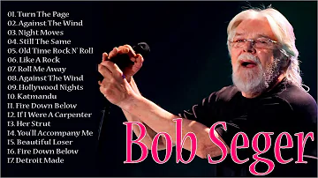 Bob Seger Greatest Hits - The Best Of Bob Seger 2018