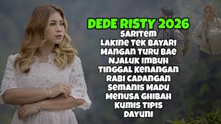 DEDE RISTY FULL ALBUM 2026 ‼️ Saritem - Lakine Tak bayari - Mangan Turu Bae - Jaluk Imbuh