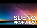 🌌🙏🏼 Música Instrumental  / Duerme Profundamente al Escucharla 🙏🏼🌌