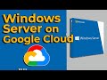 Install Windows Server Virtual Machine on Google Cloud