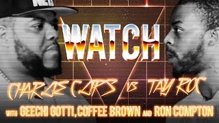 WATCH: CHARLIE CLIPS vs TAY ROC with GEECHI GOTTI, COFFEE BROWN and RON COMPTON