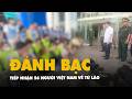 Tiếp nhận 56 người Việt Nam về từ Lào, nghi liên quan hoạt động tổ chức đánh bạc, rửa tiền