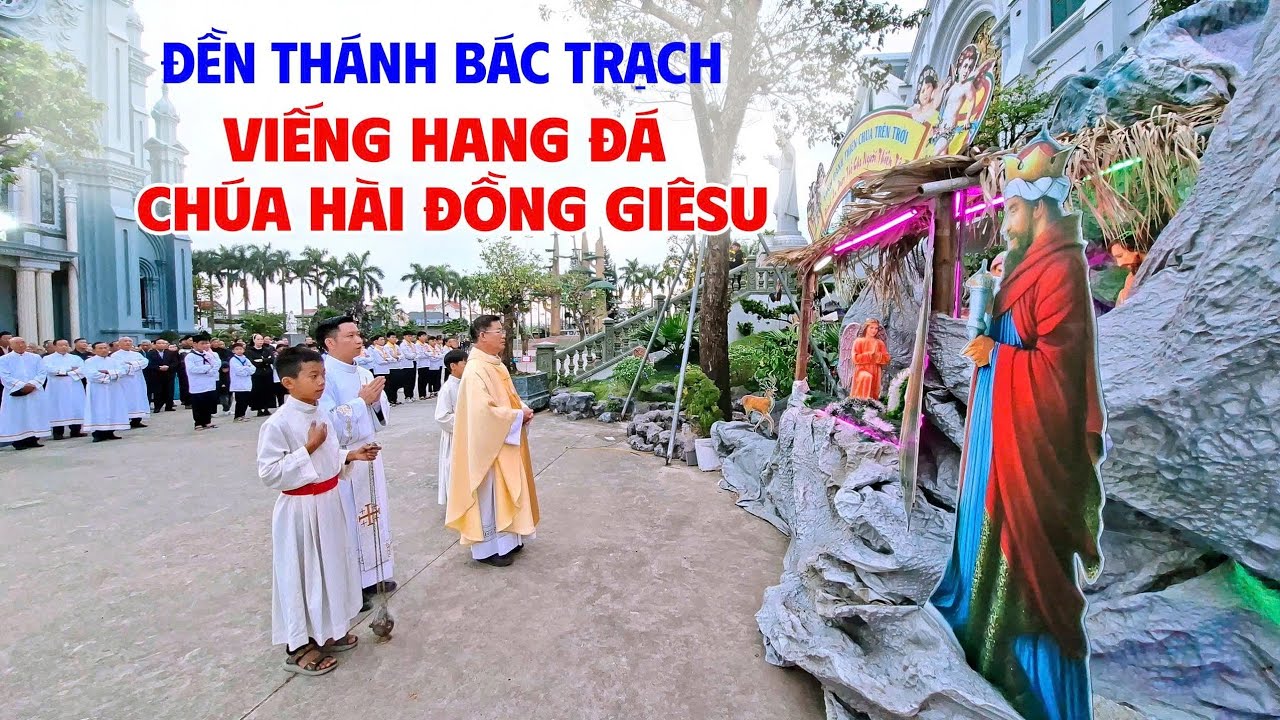 ĐỀN THÁNH BÁC TRẠCH I VIẾNG HANG ĐÁ CHÚA HÀI ĐỒNG
