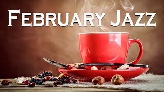 February Morning JAZZ - Easy Listening Jazz & Bossa Nova Music - Morning Breakfast Coffee Jazz Music