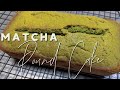 Incredibly Simple and Easy MATCHA GREEN TEA POUND CAKE