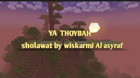 sholawat ya thoybah di Minecraft || sholawat by wiskarmi al asyraf