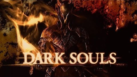 Dark Souls 1, 2, 3 GMV [In the end]