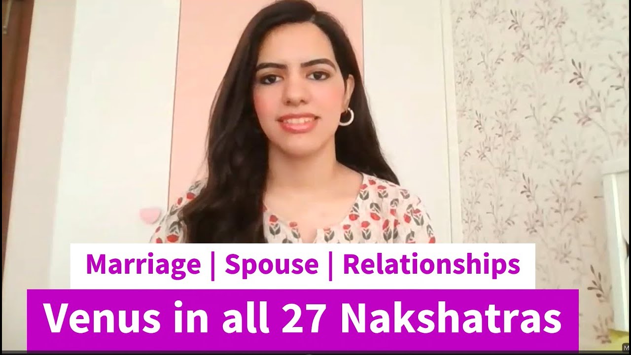 Venus in all 27 Nakshatras | Marriage | Spouse | Relationships