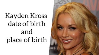 Kayden Kross Date Of Birth And Place Of Birth